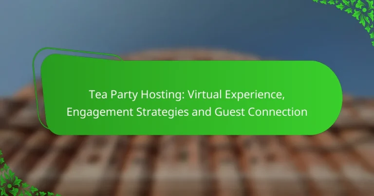 Tea Party Hosting: Virtual Experience, Engagement Strategies and Guest Connection