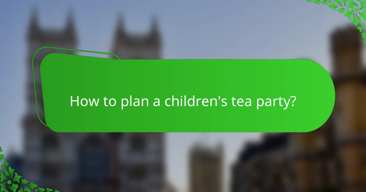 How to plan a children's tea party?