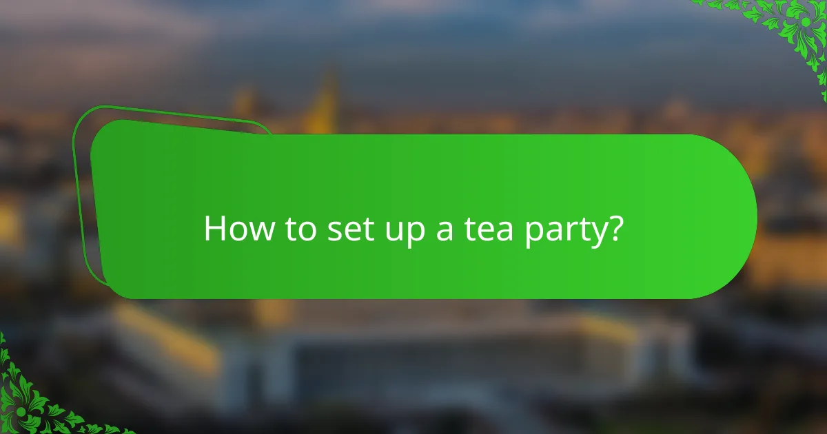 How to set up a tea party?