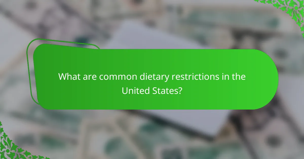 What are common dietary restrictions in the United States?