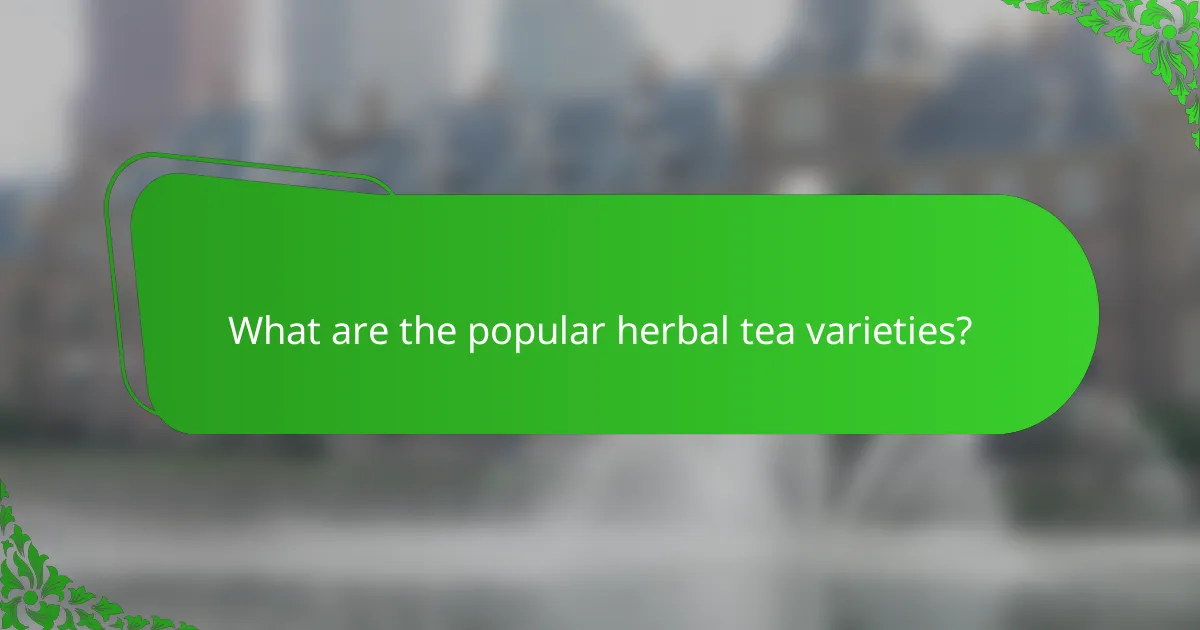 What are the popular herbal tea varieties?