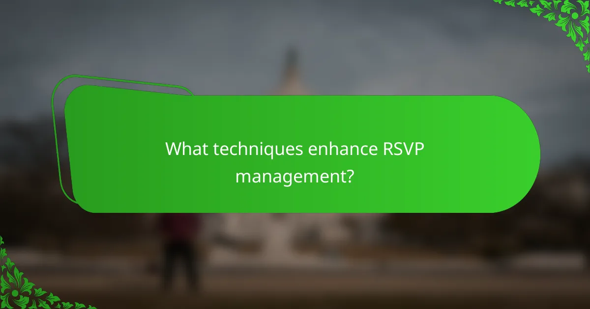 What techniques enhance RSVP management?